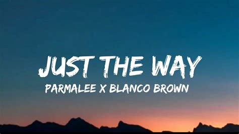 just the way lyrics|parmalee and blanco brown.